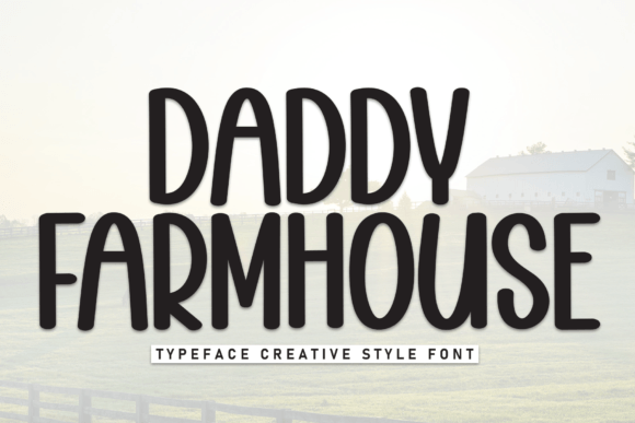 Daddy Farmhouse: A Casual Sans Serif Font for Your Brand