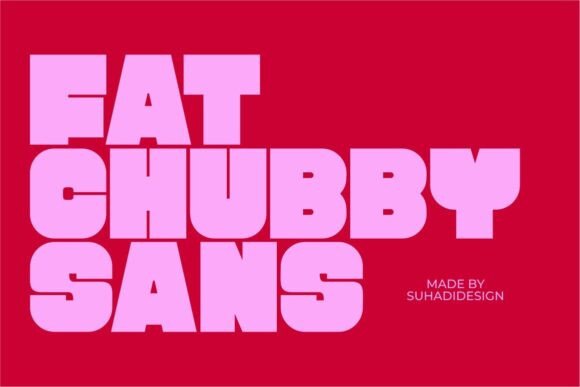 Fat Chubby: A Modern Sans Serif Font for Your Brand